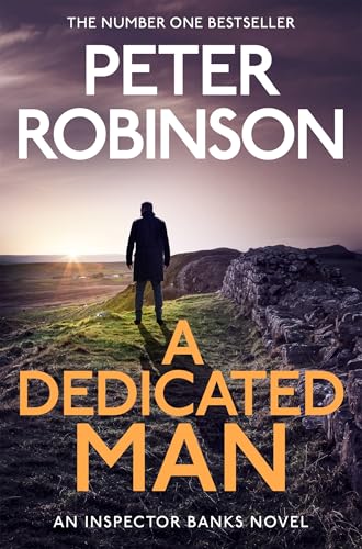 A Dedicated Man: A Gripping Inspector Banks Instalment From The Master Of Police Procedural (Inspector Banks Series Book 2)