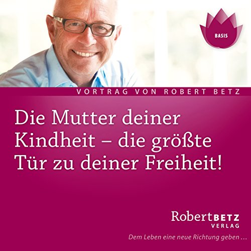 Die Mutter deiner Kindheit