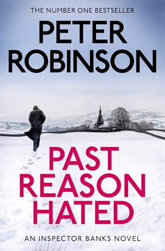 Past Reason Hated: Book 5 in the number one bestselling Inspector Banks series