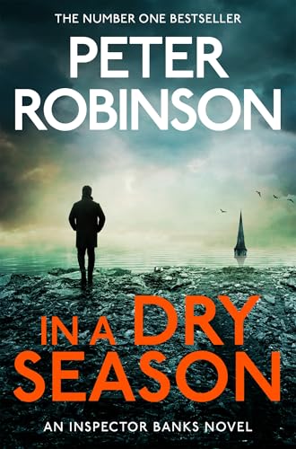 In A Dry Season: The Gripping 10th Novel in the Number One Bestselling Inspector Alan Banks Crime Series (Inspector Banks)