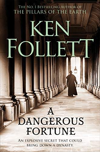 A Dangerous Fortune: A Page-turning, Epic Novel from the Bestselling Author of The Kingsbridge Series