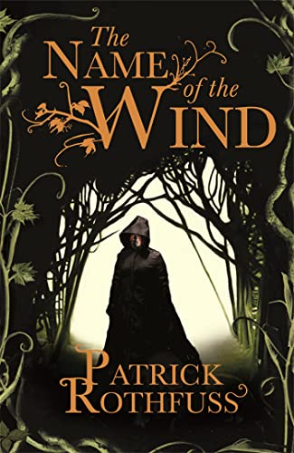 The Name of the Wind: The legendary must-read fantasy masterpiece (Kingkiller Chonicles Book 1)