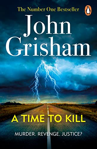 A Time To Kill (Jake Brigance Book 1)