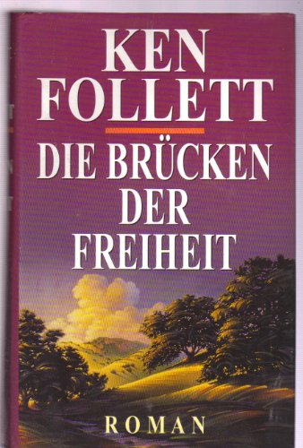 Die Brücken der Freiheit. Roman.