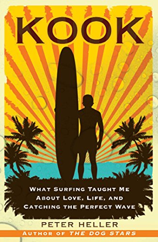 Kook: What Surfing Taught Me About Love, Life, and Catching the Perfect Wave (English Edition)