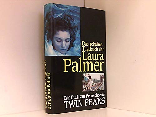 Das Buch zur Fernsehserie Twin peaks: Das geheime Tagebuch der Laura Palmer