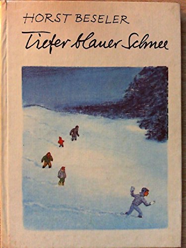 Horst Beseler: Tiefer blauer Schnee
