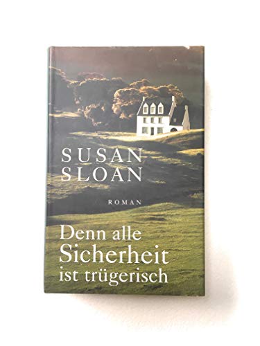 Denn alle Sicherheit ist trügerisch. Roman.
