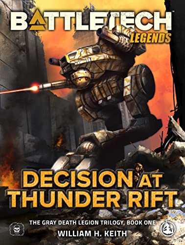 BattleTech Legends: Decision at Thunder Rift: (The Gray Death Legion Trilogy, Book One)