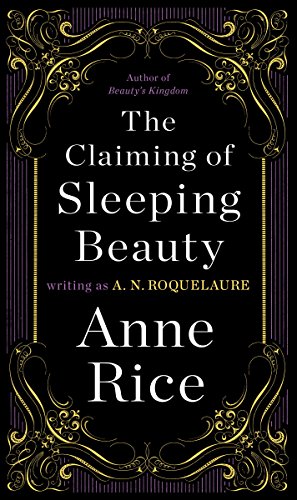 The Claiming of Sleeping Beauty: A Novel (Sleeping Beauty Trilogy Book 1)
