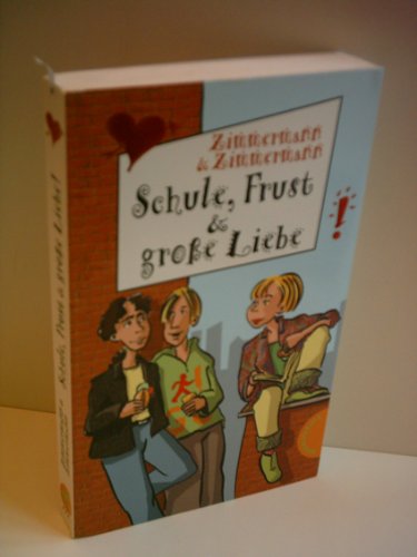 IRENE; ZIMMERMANN, HANS-GÜNTHER ZIMMERMANN: Schule, Frust und große Liebe