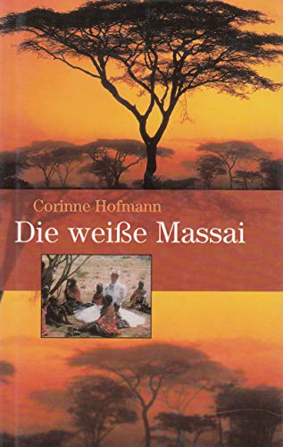 Corinne Hofmann: Die weiße Massai [Auflage unbekannt]