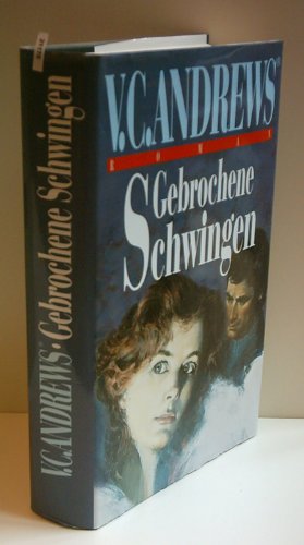 V. C. ANDREWS: Gebrochene Schwingen