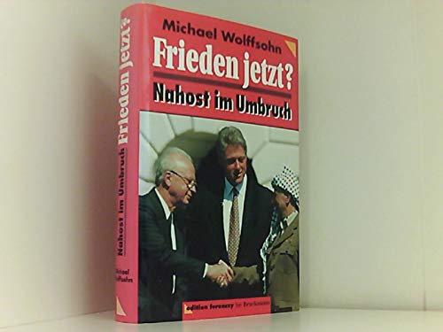 Michael Wolffsohn: Frieden jetzt? Nahost im Umbruch