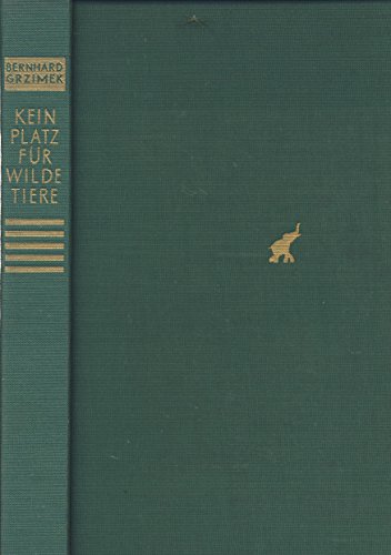 Grzimek: Kein Platz für wilde Tiere, Kindler 1954