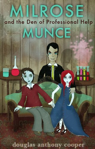 Milrose Munce and the Den of Professional Help: Extended Edition (Director's Cut)