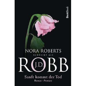 Sanft kommt der Tod (BestBook, Eve Dallas 26)