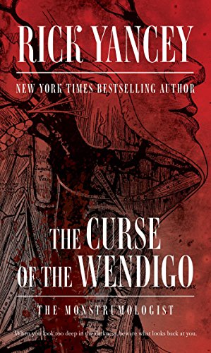 The Curse of the Wendigo (The Monstrumologist Book 2) (English Edition)