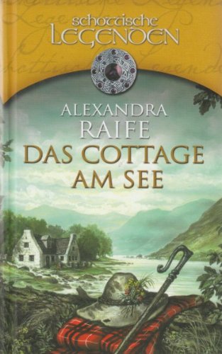 Das Cottage am See (Reihe: Schottische Legenden)