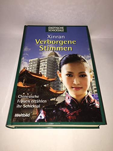 Xinran verborgene Stimmen, Chinesische Frauen erzählen ihr Schicksal