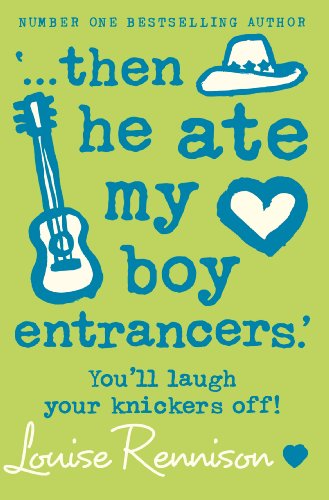 ‘… then he ate my boy entrancers.’ (Confessions of Georgia Nicolson, Book 6)