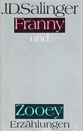 Franny und Zooey. Zwei Erzählungen. Aus d. Amerik. v. A. und Heinrich Böll.