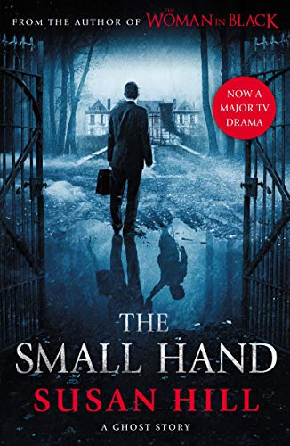 The Small Hand (Susan Hill's Ghost Stories Book 1)