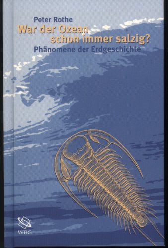 War der Ozean schon immer salzig? Phänomene der Erdgeschichte
