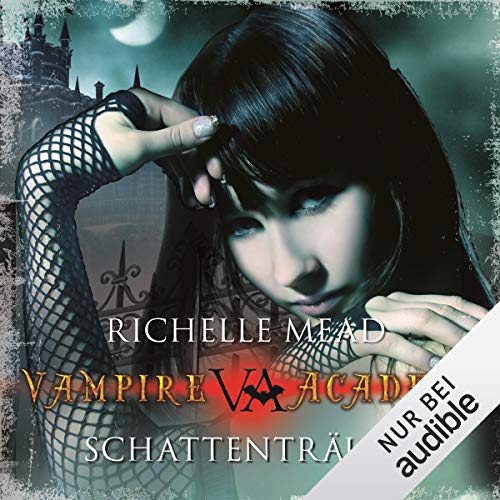 Schattenträume: Vampire Academy 3