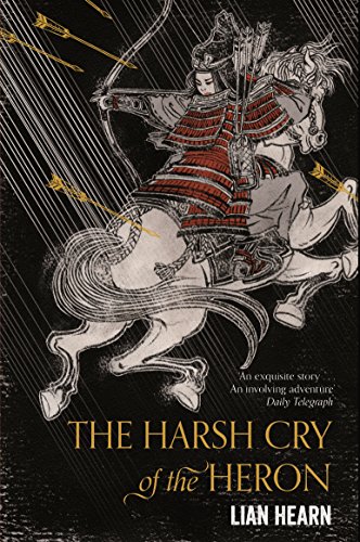 The Harsh Cry of the Heron (Tales of the Otori Book 4)