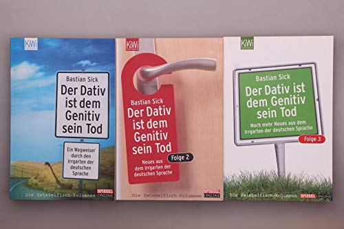 Der Dativ ist dem Genitiv sein Tod - Ein Wegweiser durch den Irrgarten der deutschen Sprache