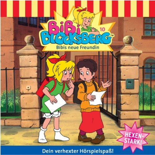 Bibis neue Freundin: Bibi Blocksberg 10
