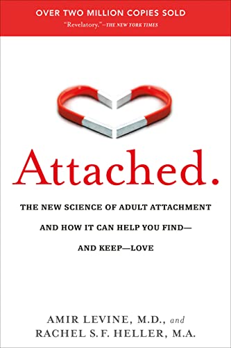 Attached: The New Science of Adult Attachment and How It Can Help You Find--and Keep-- Love