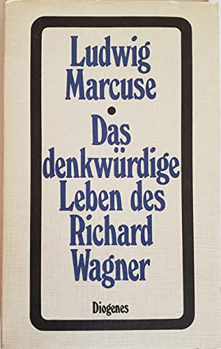 Das denkwürdige Leben des Richard Wagner