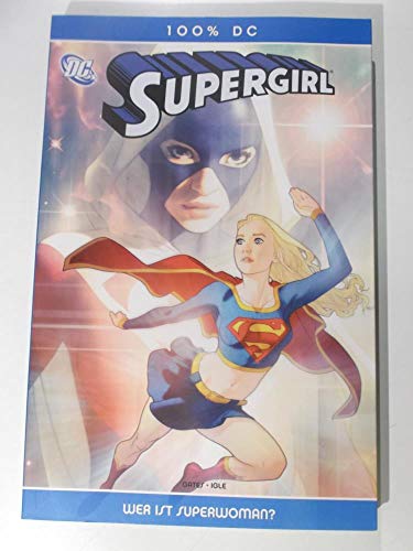 100% DC #25: SUPERGIRL- WER IST SUPERWOMAN? (2010, Panini)