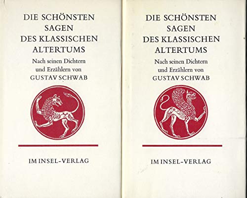 Die schönsten Sagen des klassischen Altertums. Nach seinen Dichtern und Erzählern. Erster und Zweiter Band.