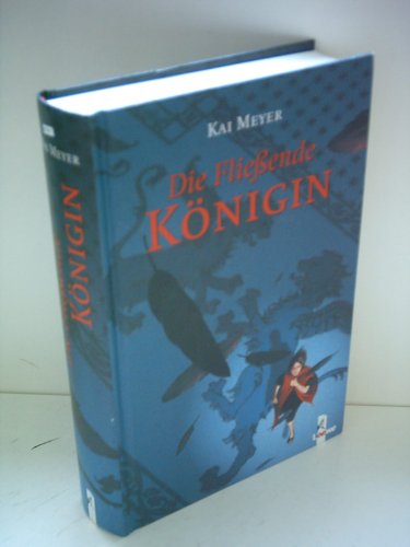 Kai Meyer: Die fließende Königin [ Band 1 ] [hardcover]