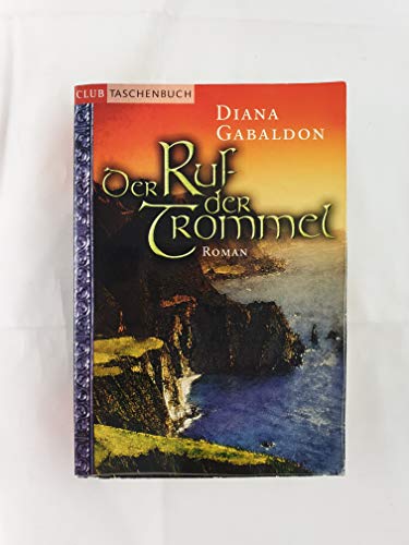 Der Ruf der Trommel. 4 Teil der Highland-Saga (Club Taschenbuch)