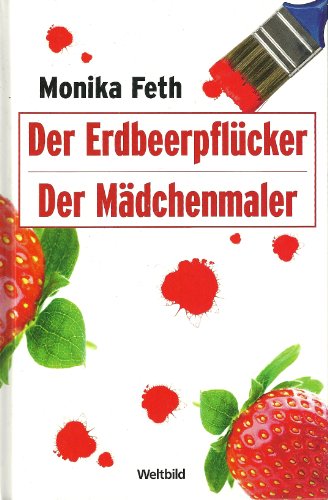 Der Erdbeerpflücker / Der Mädchenmaler - Doppelband