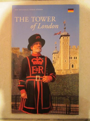 The Tower of London. Der offizielle Tower-Führer (deutsch)