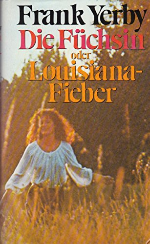 Frank Yerby: Die Füchsin oder Louisiana-Fieber
