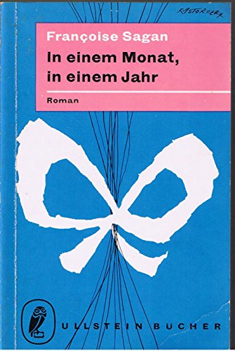 Francoise Sagan: In einem Monat in einem Jahr