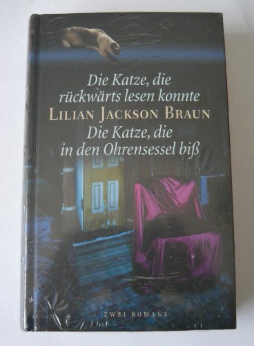 Die Katze, die rückwärts lesen konnte. Die Katze, die in den Ohrensessel biß. 2 Romane