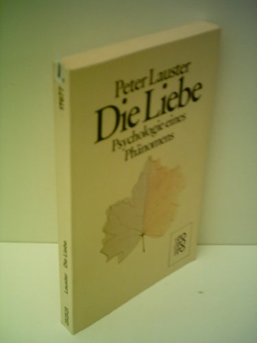Lauster, Peter: Die Liebe - Psychologie eines Phänomens