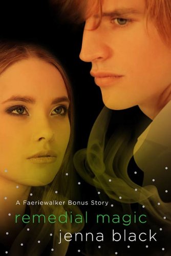 Remedial Magic: A Faeriewalker Bonus Story