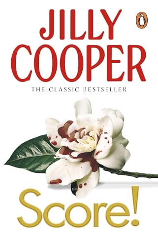Score!: Don't miss the hilarious steamy romance from the Sunday Times bestselling author of Rivals (Rutshire Chronicles Book 6)