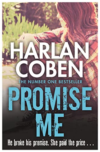 Promise Me: From the Number One bestselling creator of the hit Netflix series Missing You (Myron Bolitar Book 8)