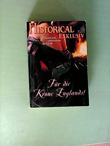 Historical Exklusiv 2 Romane in einem Buch. Für die Krone Englands!