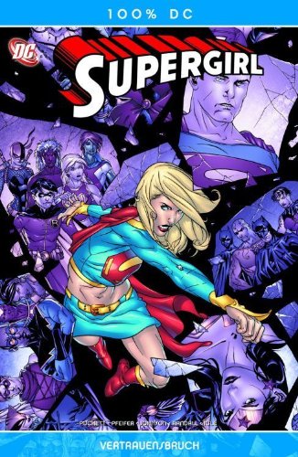 100% DC #22: SUPERGIRL- VERTRAUENSBRUCH (2009, Panini)