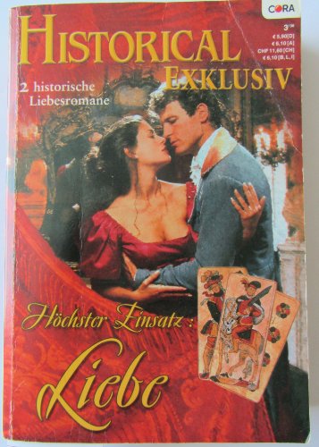 Höchster Einsatz: Liebe. Historical Exclusiv Nr. 8 - Ausgabe 3/06